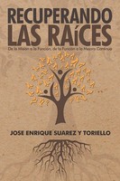 Jose Enrique Suarez Y Toriello | Recuperando Las RaíCes | Taschenbuch | Spanisch