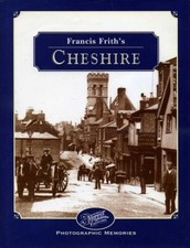 Francis Frith's Around Cheshire (Photographic Memories) - Frith, Francis
