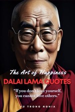The Art of Happiness: Dalai Lama quotes by Vu, Nghia Trong Book The Fast Free