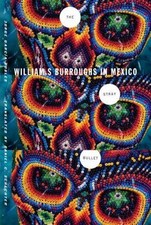 The Stray Bullet: William S. Burroughs in Mexico by Garc&iacute;a-Robles, Jorge