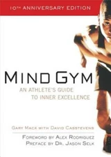 Mind Gym : An Athlete's Guide to Inner Excellence - Paperback - VERY GOOD