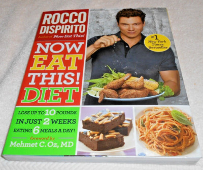 Rocco Dispirito Now Eat This! Diet, Trade Paperback, 2011