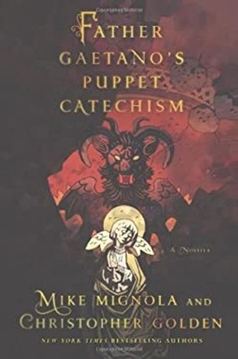 Father Gaetano's Puppet Catechism : A Novella Christopher, Mignol