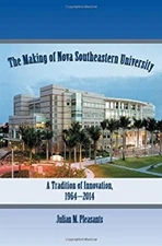 The Making of Nova Southeastern University : A Tradition of Innov