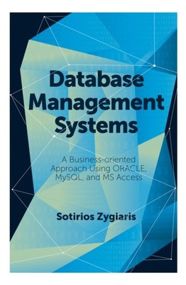 Database Management Systems   A Business Oriented Approach Using ORACLE, MySQL  
