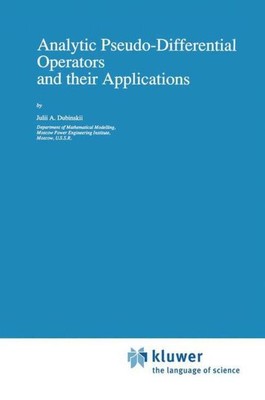 Julii A. Dubinskii | Analytic Pseudo-Differential Operators and their...