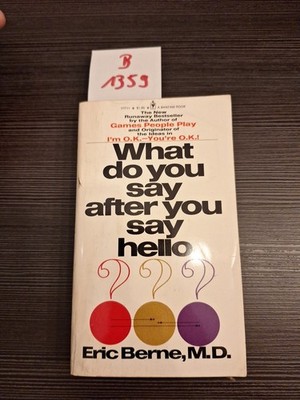 Eric Berne What Do You Say After You Say Hello (Taschenbuch) 1973
