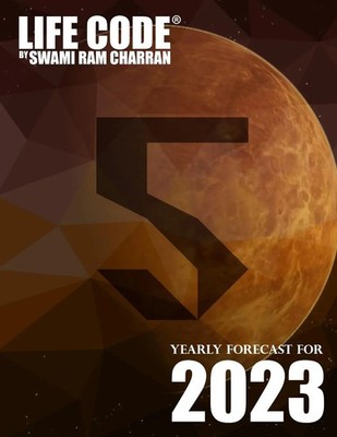 LIFECODE 5 YEARLY FORECAST FOR 2023 NARAYAN (COLOR EDITION) Swami Ram Charran