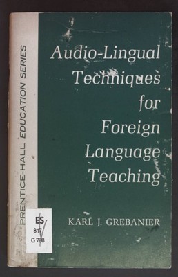 Audio-Lingual Techniques for Foreign Language Teaching. Prentice-Hall Education 