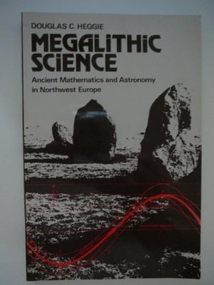 Megalithic Science: Ancient Mathemati..., Heggie, D. C.