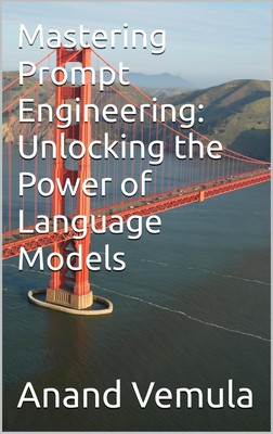 Anand Vemula Mastering Prompt Engineering (Paperback) (UK IMPORT)