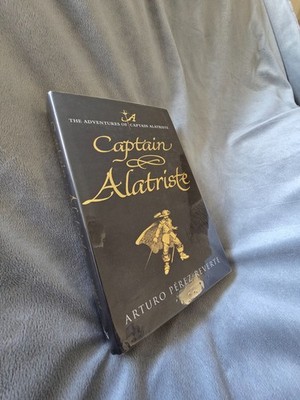 Captain Alatriste by Arturo Perez-Reverte. First Edition Hardback book.