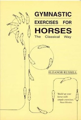 Gymnastic Exercises for Horses: The Classical Way