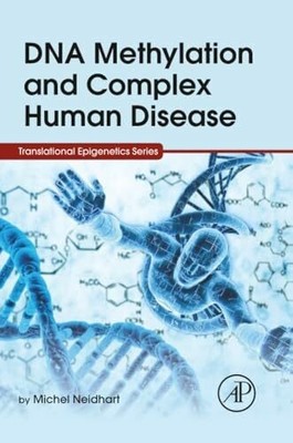 DNA Methylation and Complex Human Disease (Translational Buch Academic Press