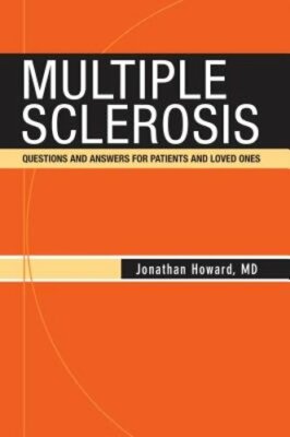 Multiple Sclerosis: Questions and Answers for Patients and Loved Ones by Howard