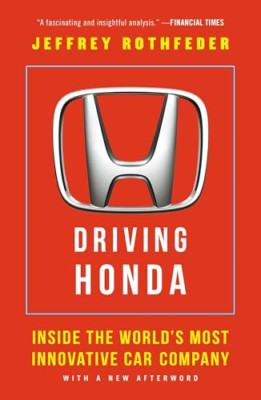 Driving Honda: Inside the World's Most Innovative Car C - Paperback NEW Jeffrey
