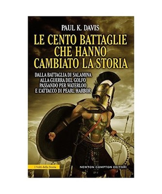 Le cento battaglie che hanno cambiato la storia, Paul K. Davis