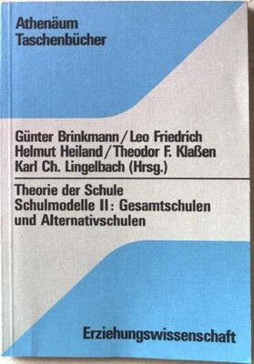 Theorie der Schule; Teil: Schulmodelle. AT 3161 Brinkmann, Günter, Leo Friedrich
