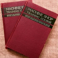 Machine Shop Training Course V. 1&2: Elementary & Advanced Mach Shop 2nd Ed 1941