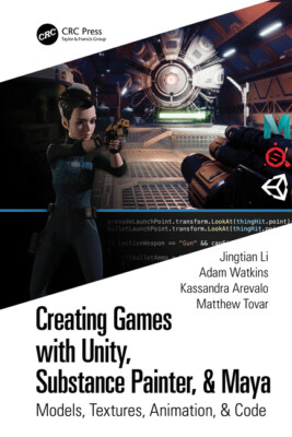 Creating Games With Unity, Substance Painter, & Maya: Models, Textures, Ani...