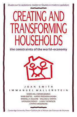 Creating and Transforming Households The Constraints of the World-Economy Smith
