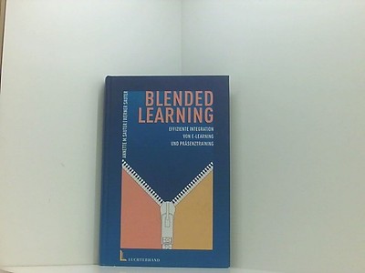 Blended Learning: Effiziente Integration von E-Learning und Präsenztraining effi