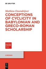 Conceptions Of Cyclicity In Babylonian And Greco-Roman Schol...