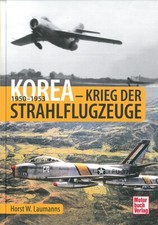 Laumanns: Korea - Krieg der Strahlflugzeuge Milit&auml;rgeschichte/Buch/Koreakrieg