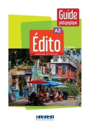 Édito A2, 2e édition. Guide pédagogique 