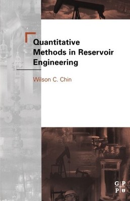 QUANTITATIVE METHODS IN RESERVOIR ENGINEERING By Chin Wilson C. Phd