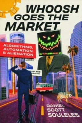 Whoosh Goes the Market by Daniel Scott Souleles PAPERBACK 9780226833798
