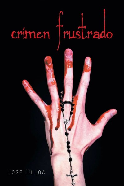 José Ulloa | Crimen Frustrado | Taschenbuch | Spanisch (2015) | Palibrio-image