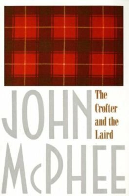 The Crofter and the Laird by John McPhee: New