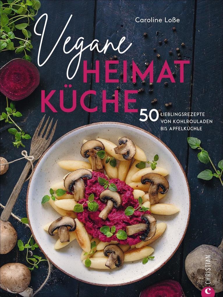Thumbnail - Vegane Heimatküche | Caroline Loße | 2020 | Deutsch