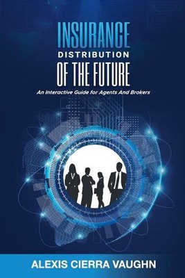Insurance Distribution of the Future: An Interactive Guide for Agents and Broker