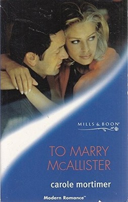 To Marry McAllister (Mills & Boon M..., Mortimer, Carol