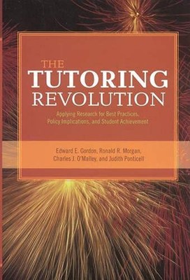 The Tutoring Revolution: Applying Research for Best Practices, Policy Implic...