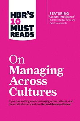 HBR's 10 Must Reads on Managing Across Cultures (with featured article ''Cultu...