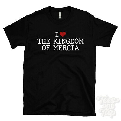 I LOVE THE KINGDOM OF MERCIA T-SHIRT Herz Mittelalter England angelsächsische Geschichte