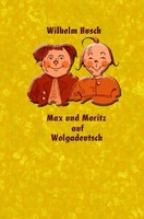 Max Und Moritz Auf Wolgadeutsch | Alexander Dewiwje | Taschenbuch | 88 S. | 2018