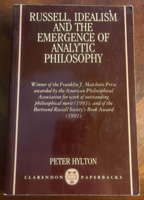Russell, Idealism, and the Emergence of Analytic Philosophy Peter