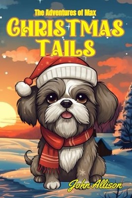 Christmas Tails (The Adventures of Max), Allison, John