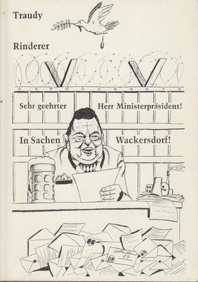 Sehr geehrter Herr Ministerpräsident! : In Sachen Wackersdorf ; Auszüge aus über