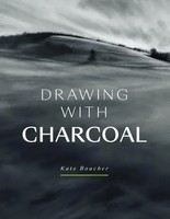 Drawing With Charcoal | Kate Boucher | Taschenbuch | Einband - Flex.(Paperback)