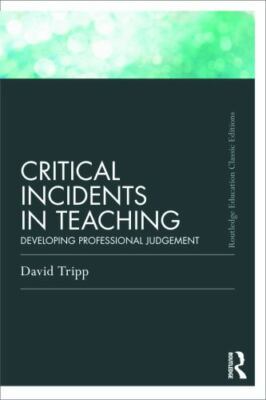 Critical Incidents in Teaching : Developing Professional Judgement, Paperback...