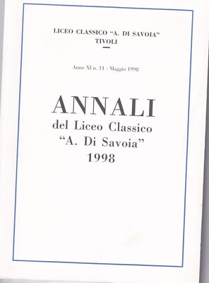 Annali del liceo classico ''A. Di Savoia'' 1998 - tivoli - n.11 maggio 1998 