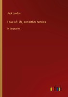Jack London | Love Of Life, And Other Stories | Taschenbuch | Englisch (2022)