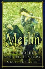 Merlin : The Prophet and His History Paperback Geoffrey Ashe