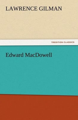 Edward MacDowell Lawrence Gilman