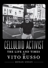 Celluloid Activist: The Life and Times of Vito Russo